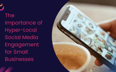 The Importance of Hyper-Local Social Media Engagement for Small Businesses